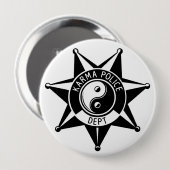 De politie van Karma. Ronde Button 4,0 Cm (Voorkant /achterkant)