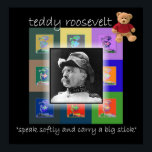 De Pop Art Teddy Roosevelt Poster<br><div class="desc">We hebben ook een teddybeer meegenomen. Misschien was hij onder T.R. een teddybeer,  maar sissy dat hij dat niet was!</div>