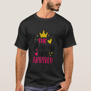 De prinses is gearriveerd t-shirt