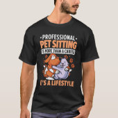 De professionele Pet Zitting is meer dan een loopb T-shirt (Voorkant)