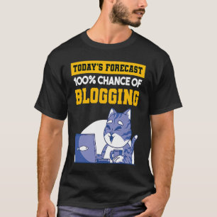 De prognose van vandaag 100 kans om te bloggen Cat T-shirt