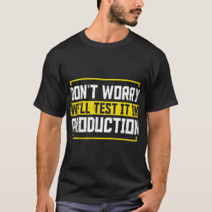 De programmeur maakt zich niet ongerust goed test t-shirt