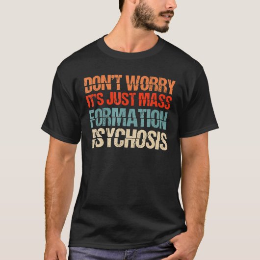 De Psychosis 2022 met alleen massavorming T-shirt (Voorkant)