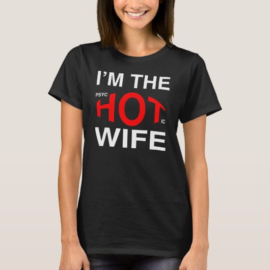 DE PSYCHOTISCHE WIFE T-SHIRT (Voorkant)