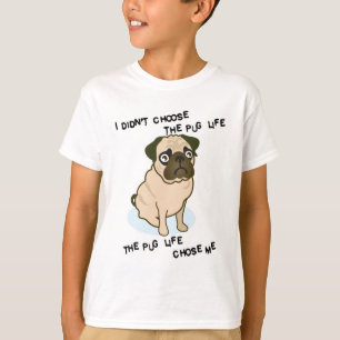 de Pug Life T-shirt