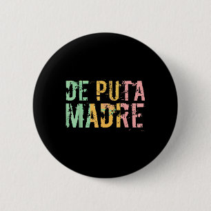 De Puta Madre Grappig Spaans Español Hispanic Lati Ronde Button 5,7 Cm