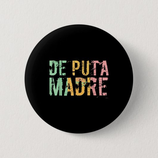 De Puta Madre Grappig Spaans Español Hispanic Lati Ronde Button 5,7 Cm (Voorkant)