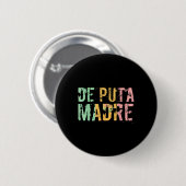 De Puta Madre Grappig Spaans Español Hispanic Lati Ronde Button 5,7 Cm (Voorkant /achterkant)