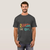De Quit verbreken T-shirt (Voorkant volledig)