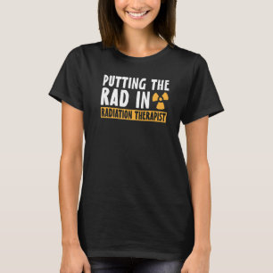 De Rad In StralingsTherapeut Zetten T-shirt