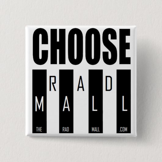 De Rad Mall "Choose" 2in x 2in Button (Voorkant)