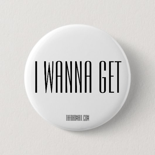 De Rad Mall "IWANNAGET"-Button Ronde Button 5,7 Cm (Voorkant)
