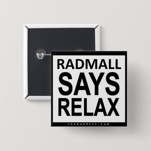 De Rad Mall "RELAX" 2 in x 2 in Button (Voorkant /achterkant)