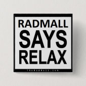 De Rad Mall "RELAX" 2 in x 2 in Button (Voorkant)