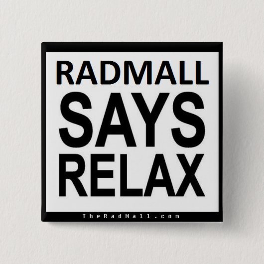 De Rad Mall "RELAX" 2 in x 2 in Button (Voorkant)