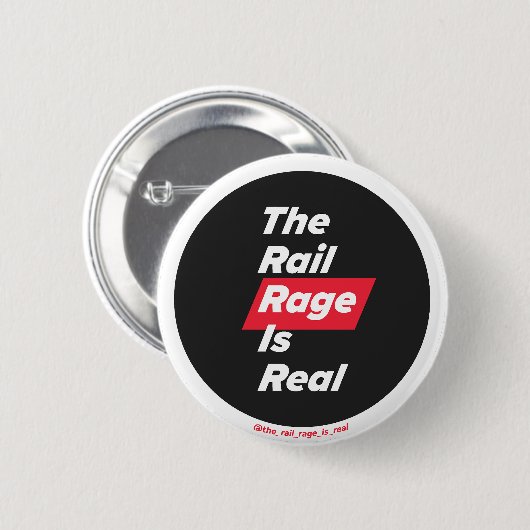 De rail woede is echt - badge ronde button 5,7 cm (Voorkant /achterkant)
