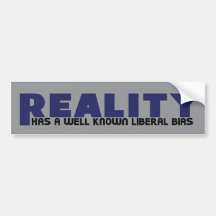 De realiteit heeft een bekende liberale bias bumpersticker