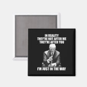 De realiteit is dat ze niet achter mij aanzitten,  magneet (Voorkant / Achterkant)