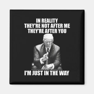 De realiteit is dat ze niet achter mij aanzitten,  magneet