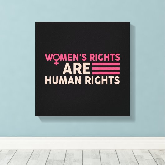 De rechten van de vrouw zijn mensenrechten canvas afdruk (Insitu (Houten vloer))