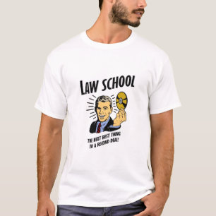 De rechtenschool is het volgende beste ding! t-shirt