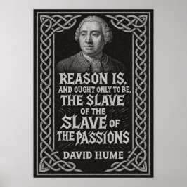 "De rede is de slaaf van de passies" David Hume Poster