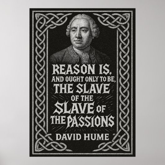"De rede is de slaaf van de passies" David Hume Poster (Voorkant)