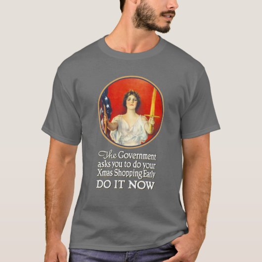 De regering heeft je nodig om vroeg te winkelen! t-shirt (Voorkant)