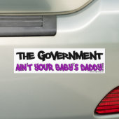 De regering is niet de papa van je baby. bumpersticker (Op auto)