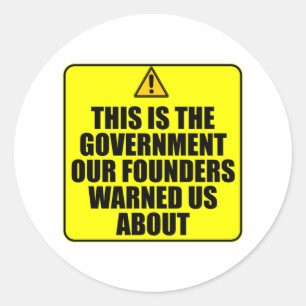 De regering onze oprichters waarschuwden ons voor ronde sticker