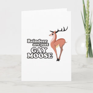 DE REINDEER IS GEWOON GAY MOOSE -.png Feestdagen Kaart