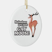 DE REINDEER IS GEWOON GAY MOOSE -.png Keramisch Ornament (Rechts)