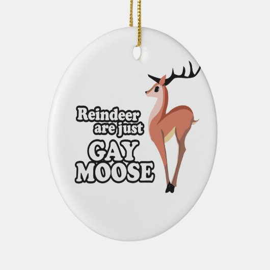DE REINDEER IS GEWOON GAY MOOSE -.png Keramisch Ornament (Rechts)
