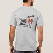DE REINDEER IS GEWOON GAY MOOSE -.png T-shirt (Achterkant)
