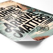 De reis, niet de aankomst is belangrijk foto afdruk (Hoek)