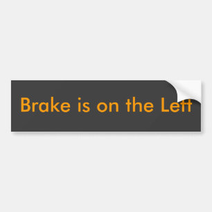 De rem staat links bumpersticker