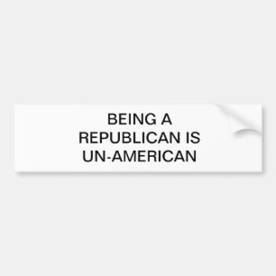DE REPUBLIEK IS UN-AMERIKAANS BUMPERSTICKER