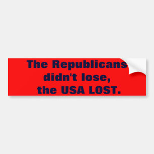 De republikeinen verloren niet, de VS verliezen. Bumpersticker