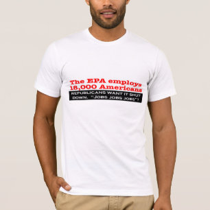 De republikeinen willen EPA sluiten? T-shirt