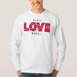 De rest van de liefde zal volgen t-shirt