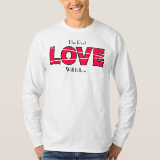 De rest van de liefde zal volgen t-shirt