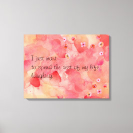 De rest van mijn leven lachen, 24 "x 18", 1,5" canvas afdruk