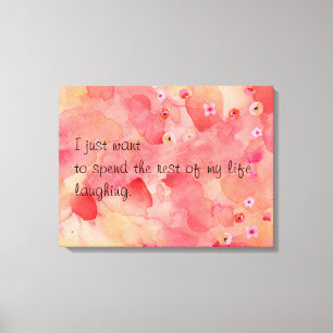De rest van mijn leven lachen, 24 "x 18", 1,5" canvas afdruk