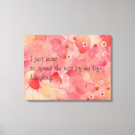 De rest van mijn leven lachen, 24 "x 18", 1,5" canvas afdruk (Voorkant)