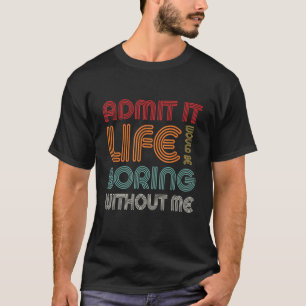 De Retrostijl geeft toe dat het leven zou verdien T-shirt