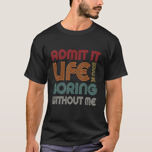 De Retrostijl geeft toe dat het leven zou verdien T-shirt (Voorkant)