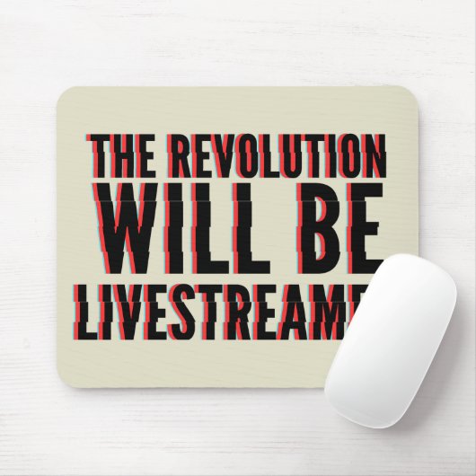 De revolutie zal live gestreamd worden muismat (Met muis)