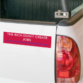DE RICH IS NIET CREËER BANEN, ZE KUNNEN EN ONTSTAA BUMPERSTICKER (Op Truck)
