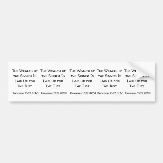 De rijkdom van de Sinner is voor de rechtvaardige. Bumpersticker (Voorkant)
