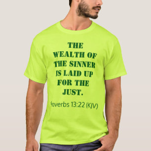 De rijkdom van de zondaars is voor de rechtvaardig t-shirt